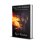 Cover of Songs of the Underland by Kurt Newton, a 2022 collection of dark speculative poetry and horror fiction exploring guilt, monstrosity, and transformation.