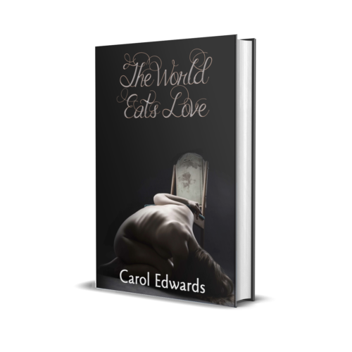 The World Eats Love by Carol Edwards