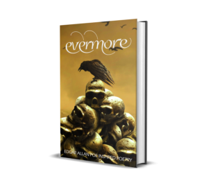 Cover of Evermore, a gothic poetry anthology inspired by Edgar Allan Poe, featuring international poets exploring themes of horror, loss, and the supernatural.